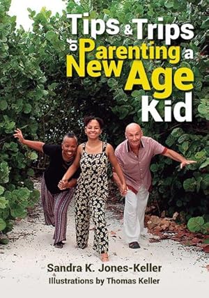 Seller image for Tips & Trips of Parenting a New Age Kid for sale by AHA-BUCH GmbH