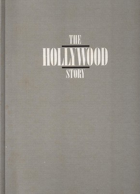 Seller image for The Hollywood Story: Everything You Always Wanted To Know About The American Movie Business. for sale by Marlowes Books and Music