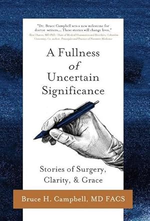 Image du vendeur pour A Fullness of Uncertain Significance : Stories of Surgery, Clarity, & Grace mis en vente par AHA-BUCH GmbH