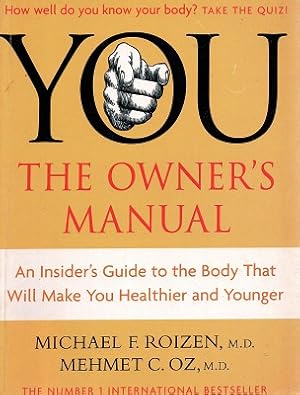 Immagine del venditore per You: The Owner's Manual: An Insider's Guide To The Body That Will Make You Healthier And Younger venduto da Marlowes Books and Music