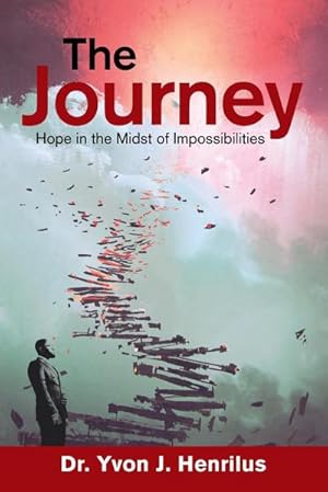 Imagen del vendedor de The Journey : Hope in the Midst of Impossibilities a la venta por AHA-BUCH GmbH