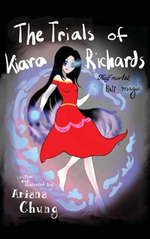 Seller image for The Trials of Kiara Richards : Half Mortal, Half Magic for sale by AHA-BUCH GmbH