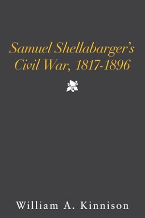 Seller image for Samuel Shellabarger's Civil War, 1817-1896 for sale by AHA-BUCH GmbH