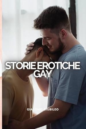 Immagine del venditore per Storie GAY : Fantastici racconti di sesso che coinvolgono sia omosessuali che bisessuali venduto da AHA-BUCH GmbH