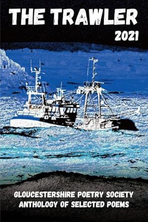 Seller image for The Trawler 2021 : Gloucestershire Poetry Society Anthology of Selected Poems for sale by AHA-BUCH GmbH