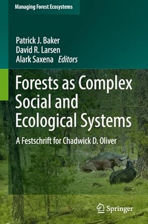 Bild des Verkufers fr Forests as Complex Social and Ecological Systems : A Festschrift for Chadwick D. Oliver zum Verkauf von AHA-BUCH GmbH