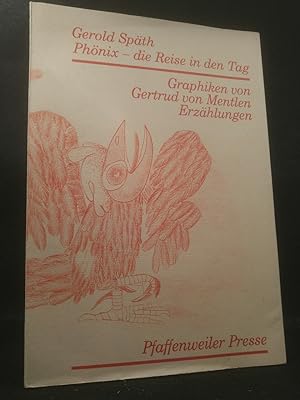 Phönix - die Reise in den Tag. Erzählungen. Graphiken von Gertrud von Mentlen, signiert und numme...