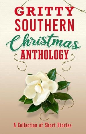 Seller image for Gritty Southern Christmas Anthology : A Collection of Short Stories for sale by AHA-BUCH GmbH