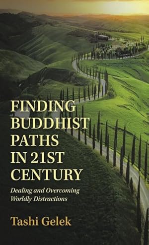 Immagine del venditore per Finding Buddhist Paths in 21St Century : Dealing and Overcoming Worldly Distractions venduto da AHA-BUCH GmbH