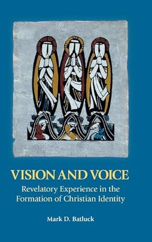 Seller image for Vision and Voice : Revelatory Experience in the Formation of Christian Identity for sale by AHA-BUCH GmbH
