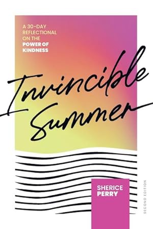 Imagen del vendedor de Invincible Summer : A 30-Day Reflectional on the Power of Kindness a la venta por AHA-BUCH GmbH