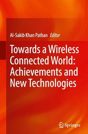 Bild des Verkufers fr Towards a Wireless Connected World: Achievements and New Technologies zum Verkauf von AHA-BUCH GmbH