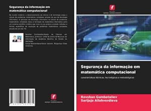 Imagen del vendedor de Segurana da informao em matemtica computacional : caractersticas tcnicas, tecnolgicas e metodolgicas a la venta por AHA-BUCH GmbH