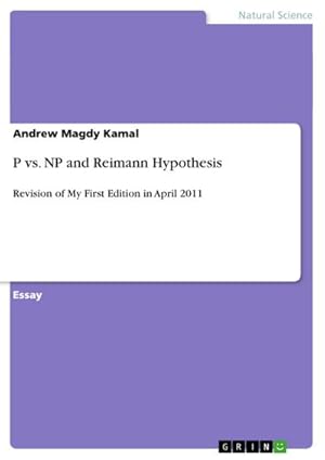 Image du vendeur pour P vs. NP and Reimann Hypothesis : Revision of My First Edition in April 2011 mis en vente par AHA-BUCH GmbH