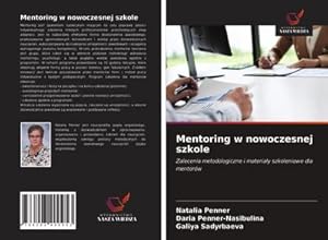 Seller image for Mentoring w nowoczesnej szkole : Zalecenia metodologiczne i materiay szkoleniowe dla mentorw for sale by AHA-BUCH GmbH