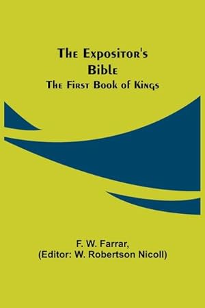 Bild des Verkufers fr The Expositor's Bible : The First Book of Kings zum Verkauf von AHA-BUCH GmbH