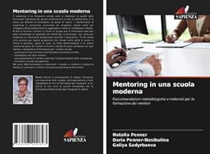 Seller image for Mentoring in una scuola moderna : Raccomandazioni metodologiche e materiali per la formazione dei mentori for sale by AHA-BUCH GmbH