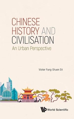 Immagine del venditore per Chinese History and Civilisation : An Urban Perspective venduto da AHA-BUCH GmbH