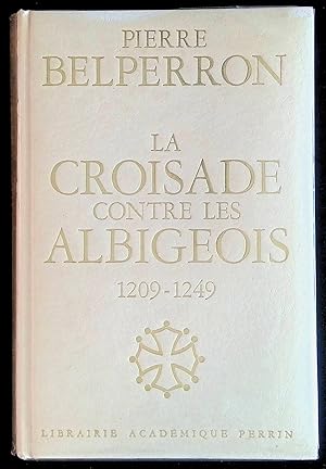 Image du vendeur pour La croisade contre les Albigeois 1209-1249 mis en vente par LibrairieLaLettre2