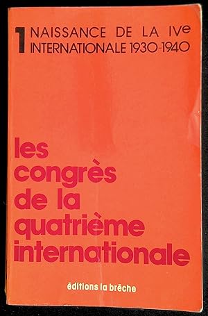 Seller image for Les congrs de la IVe Internationale 1. Naissance de la IVe Internationale (1930-1940) for sale by LibrairieLaLettre2