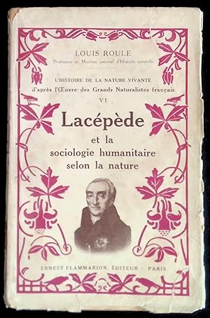 Imagen del vendedor de L'histoire de la nature vivante d'aprs l'Oeuvre des Grands Naturalistes Franais VI. Lacpde et la sociologie humanitaire selon la nature a la venta por LibrairieLaLettre2