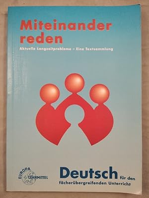 Immagine del venditore per Miteinander Reden - Aktuelle Langzeitprobleme - Eine Textsammlung. venduto da KULTur-Antiquariat