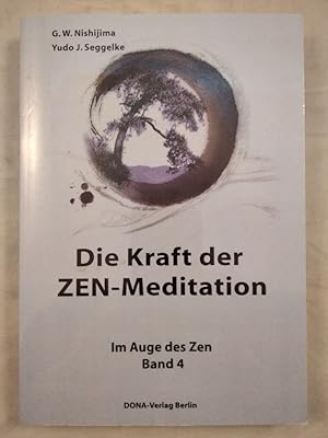Bild des Verkufers fr Die Kraft der ZEN-Meditation Band 4 - Im Auge des Zen. zum Verkauf von KULTur-Antiquariat