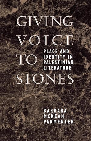 Immagine del venditore per Giving Voice to Stones: Place and Identity in Palestinian Literature venduto da moluna