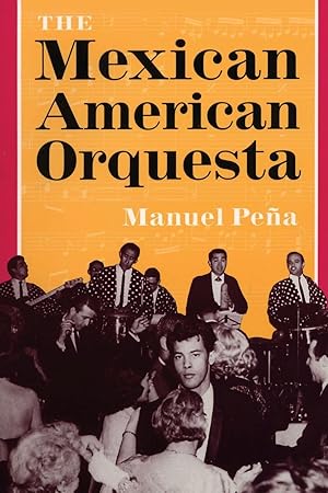 Image du vendeur pour The Mexican American Orquesta: Music, Culture, and the Dialectic of Conflict mis en vente par moluna