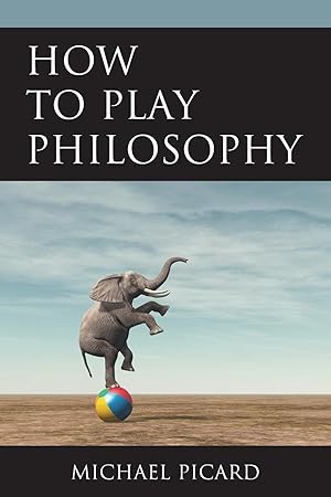 Bild des Verkufers fr How to Play Philosophy zum Verkauf von moluna
