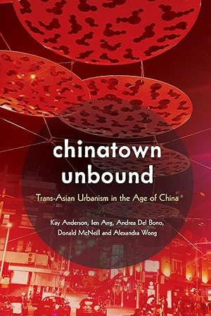 Bild des Verkufers fr Chinatown Unbound: Trans-Asian Urbanism in the Age of China zum Verkauf von moluna