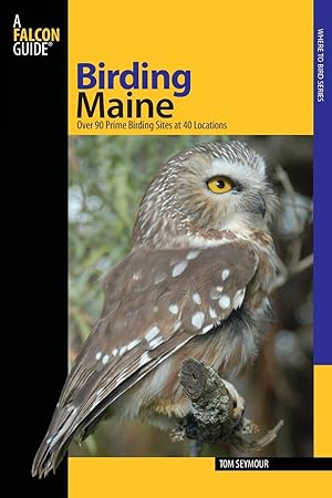 Bild des Verkufers fr Birding Maine: Over 90 Prime Birding Sites At 40 Locations, First Edition zum Verkauf von moluna