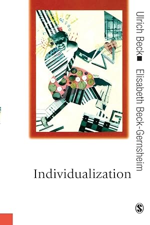 Imagen del vendedor de Individualization: Institutionalized Individualism and Its Social and Political Consequences a la venta por moluna