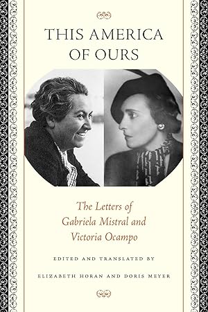 Bild des Verkufers fr This America of Ours: The Letters of Gabriela Mistral and Victoria Ocampo zum Verkauf von moluna