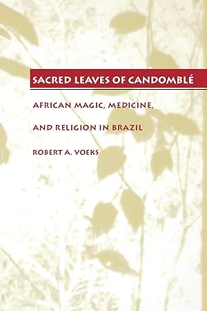 Immagine del venditore per Sacred Leaves of Candombl: African Magic, Medicine, and Religion in Brazil venduto da moluna