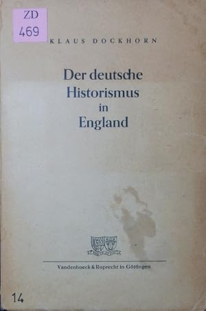 Bild des Verkufers fr Der deutsche Historismus in England. ein Beitrag zur englischen Geistesgeschichte des 19. Jahrhunderts. zum Verkauf von Antiquariat Bookfarm