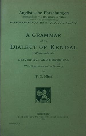 Bild des Verkufers fr A grammar of the dialect of Kendal (Westmoreland) descriptive and historical. with specimens and a glossary. zum Verkauf von Antiquariat Bookfarm