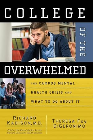 Bild des Verkufers fr College of the Overwhelmed: The Campus Mental Health Crisis and What to Do about It zum Verkauf von moluna