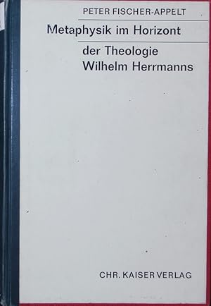 Imagen del vendedor de Metaphysik im Horizont der Theologie Wilhelm Herrmanns. mit einer Herrmann-Bibliographie. a la venta por Antiquariat Bookfarm