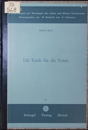 Bild des Verkufers fr Die Taufe fr die Toten. ein Beitrag zur paulinischen Tauflehre. zum Verkauf von Antiquariat Bookfarm