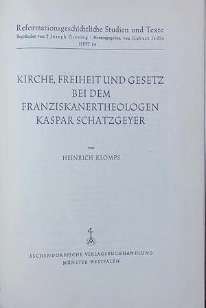 Bild des Verkufers fr Kirche, Freiheit und Gesetz bei dem Franziskanertheologen Kaspar Schatzgeyer. zum Verkauf von Antiquariat Bookfarm