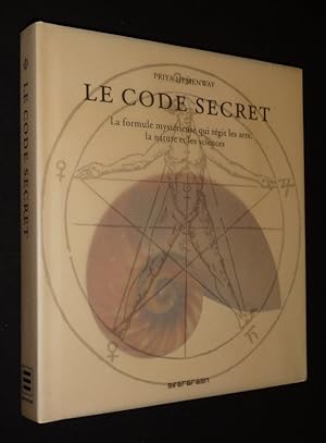 Seller image for Le Code secret : La formule mystrieuse qui rgit les arts, la nature et les sciences for sale by Abraxas-libris