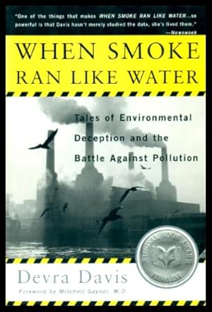 Image du vendeur pour WHEN SMOKE RAN LIKE WATER - Tales of Environmental Deception and the Battle Against Pollution mis en vente par W. Fraser Sandercombe