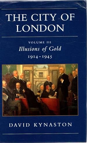 Imagen del vendedor de The city of London. Volume III: Illusions of gold 1914-1945 . a la venta por Librera Astarloa