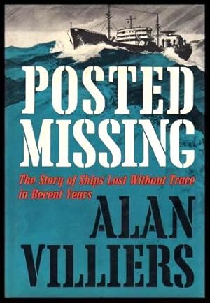 POSTED MISSING - The Story of Ships Lost Without Trace in Recent Years