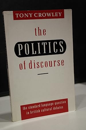 Seller image for The politics of discourse: the standard language question in british cultural debates. for sale by MUNDUS LIBRI- ANA FORTES