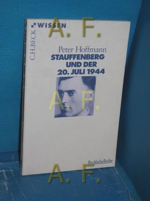 Bild des Verkufers fr Stauffenberg und der 20. Juli 1944 Beck'sche Reihe , 2102 : C. H. Beck Wissen zum Verkauf von Antiquarische Fundgrube e.U.