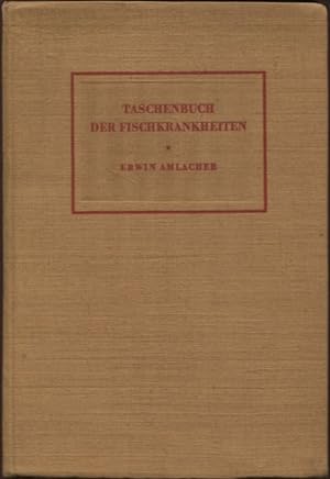 Imagen del vendedor de Taschenbuch der Fischkrankheiten fr Fischereibiologen, Tierrzte, Fischzchter und Aquarianer a la venta por Flgel & Sohn GmbH
