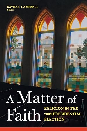 Imagen del vendedor de A Matter of Faith: Religion in the 2004 Presidential Election a la venta por moluna