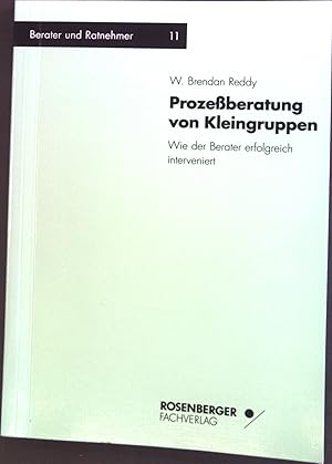 Bild des Verkufers fr Prozeberatung von Kleingruppen : Wie der Berater erfolgreich interveniert. Berater und Ratnehmer ; Bd. 11. zum Verkauf von books4less (Versandantiquariat Petra Gros GmbH & Co. KG)